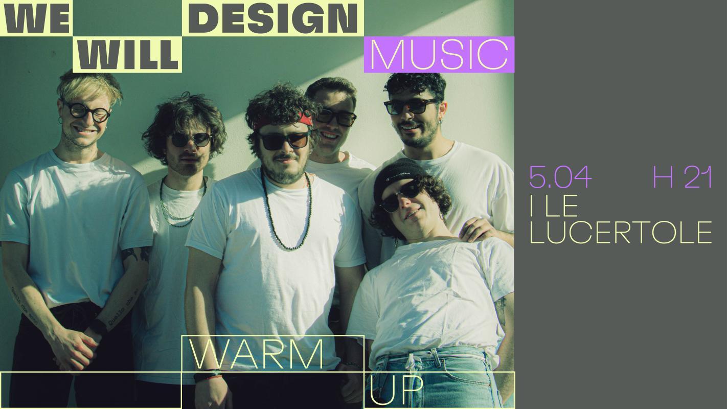 We Will Design Music - Warm Up | I Le Lucertole