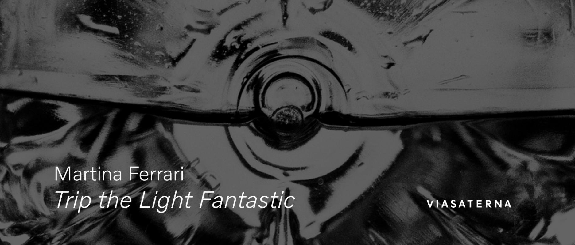 Martina Ferrari | Trip The Light Fantastic