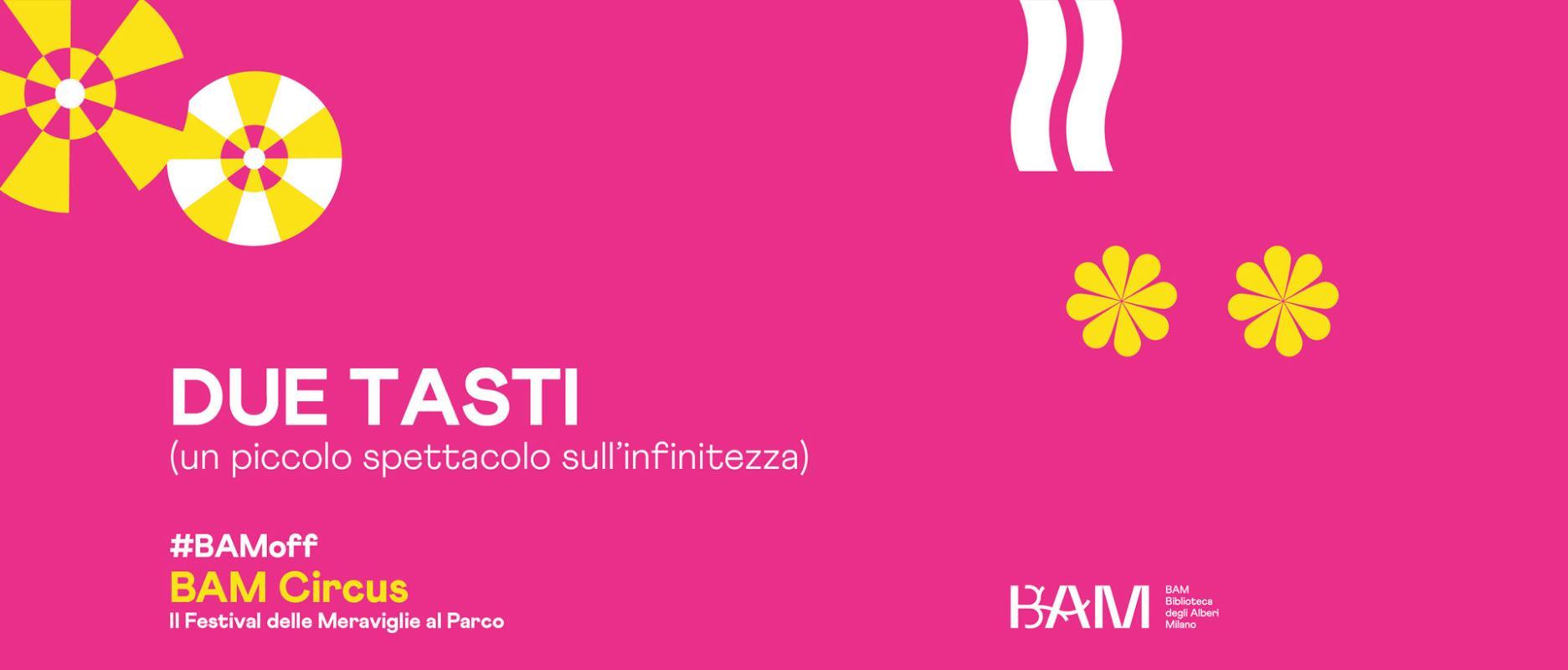 BAMoff Circus - DUE TASTI (un piccolo spettacolo sull’infinitezza)