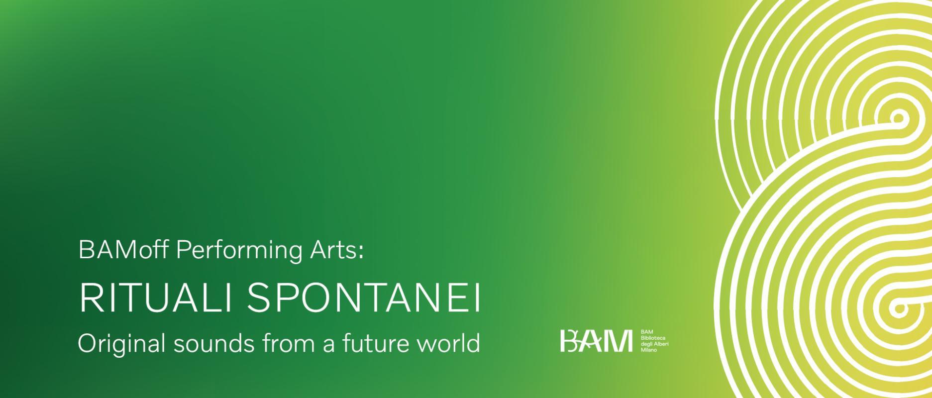 BAMOff Performing Arts | Rituali Spontanei