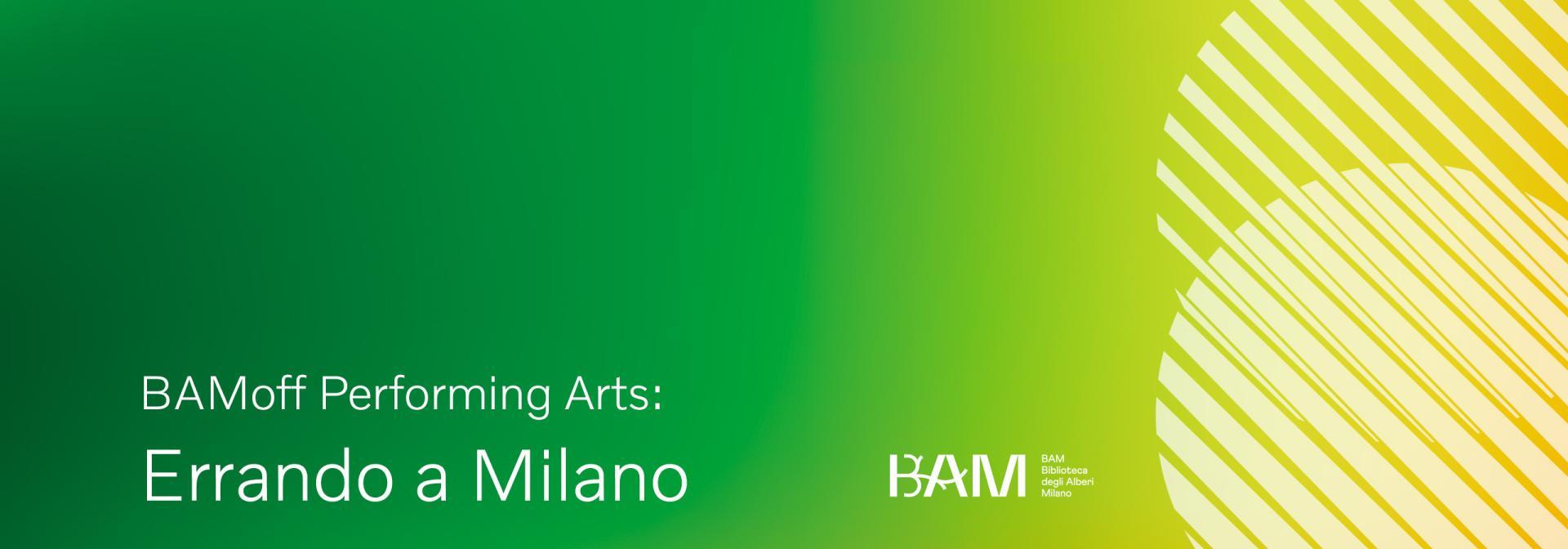 BAMoff Performing Arts | Errando a Milano
