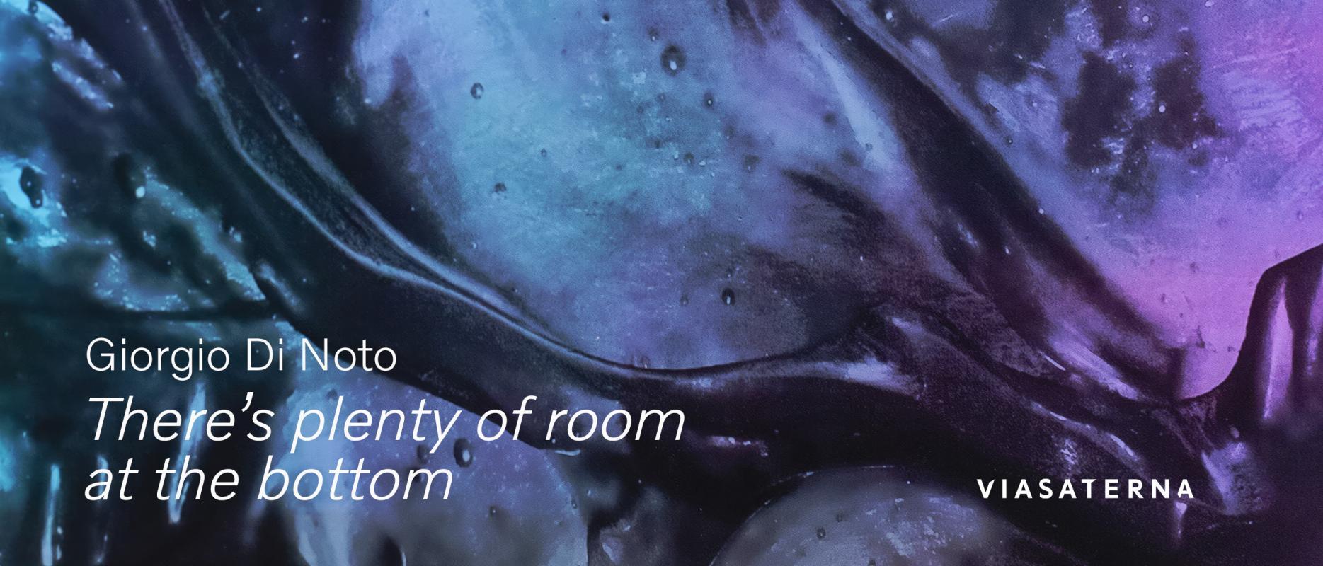 Giorgio di Noto | There’s plenty of room at the bottom 